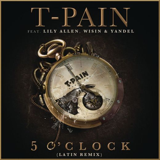 5 O'Clock (feat. Lily Allen, Wisin & Yandel) - Latin Remix