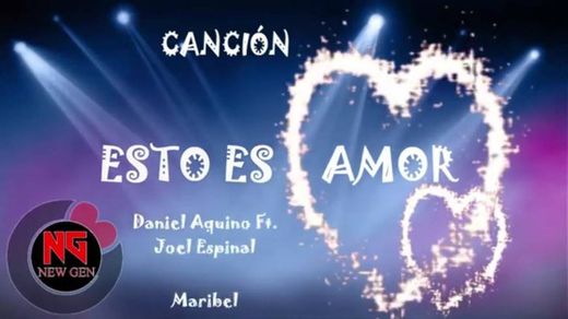 Esto Es Amor - Daniel Ft. Joel y Maribel (New Gen Group)