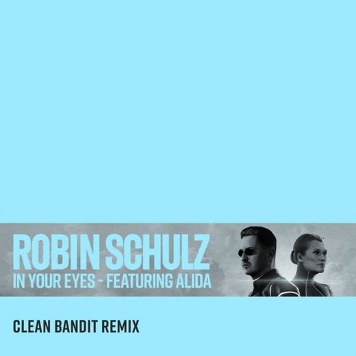 In Your Eyes (feat. Alida) - Clean Bandit Remix