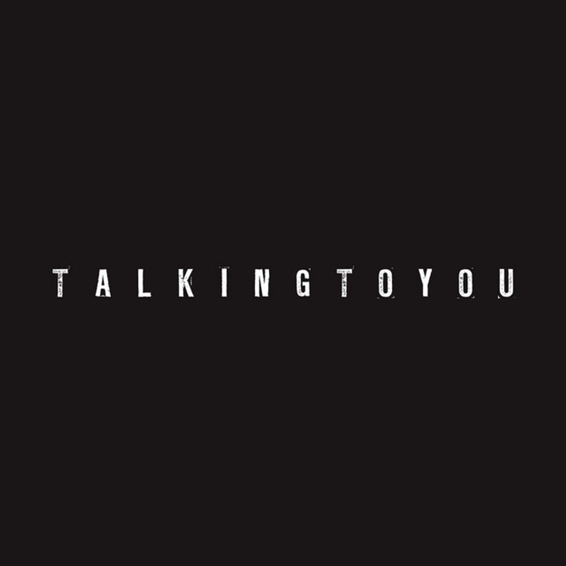 Canciones Talking To You