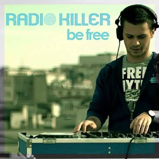 Radio Killer - Be free [Official track HQ] - YouTube
