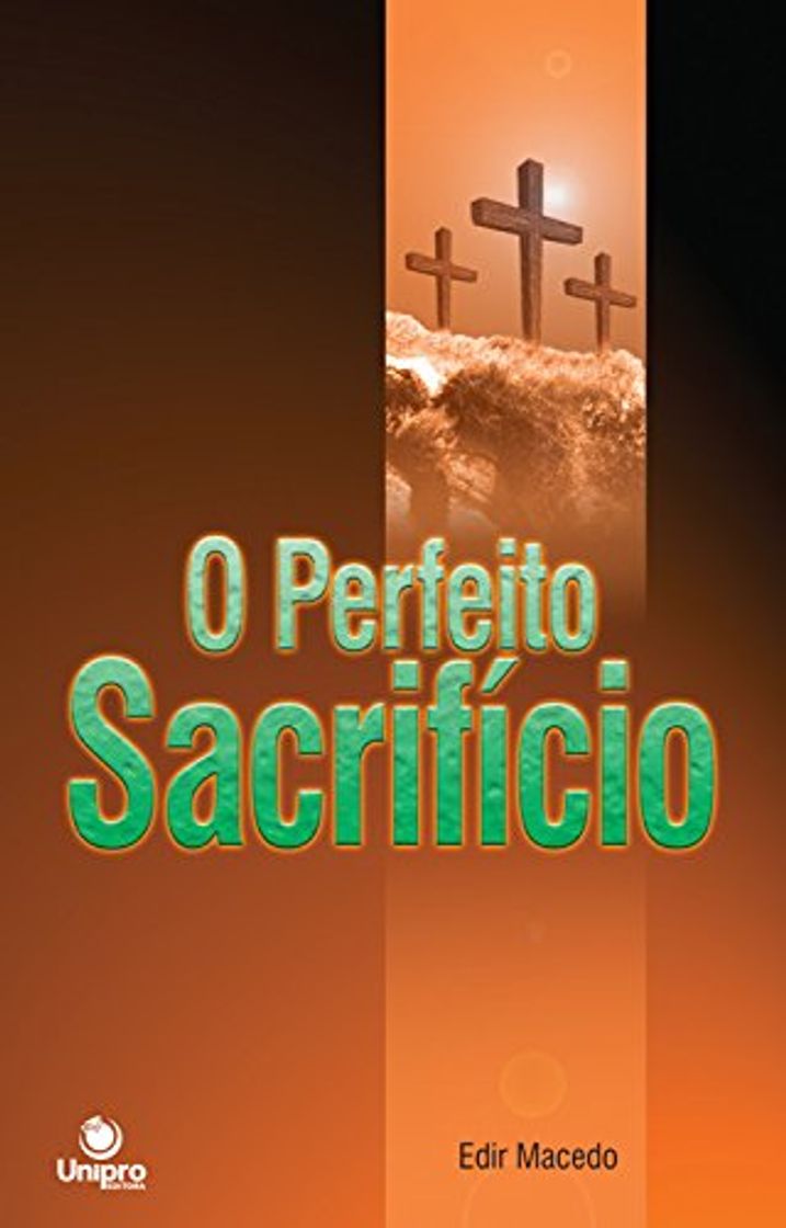 Books O Perfeito Sacrifício: O significado espiritual do dízimo e das ofertas