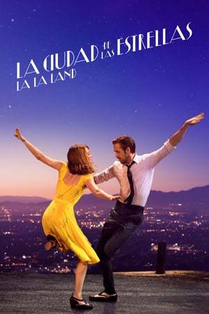 Película La ciudad de las estrellas (La La Land)