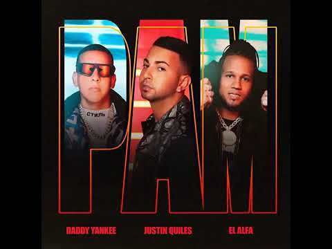 PAM - Justin Quiles, Daddy Yankee, El Alfa (Video Oficial) 