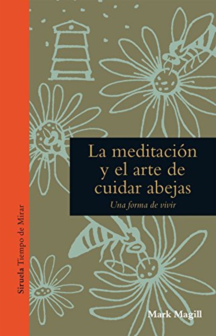 Libro La Meditación Y El Arte De Cuidar Abejas (Tiempo de Mirar)