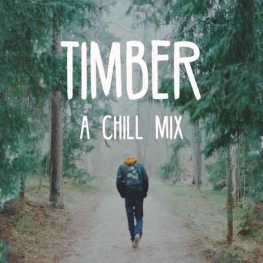 Timber - A chill mix