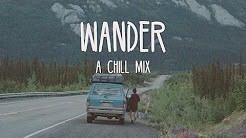 Wander - A Chill Mix