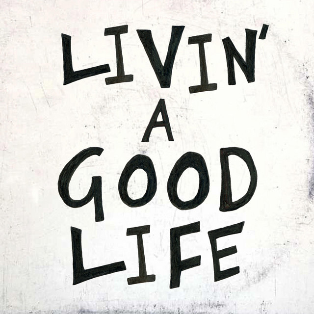 Canción Livin' a Good Life