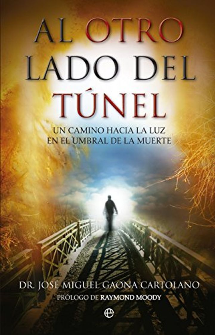 Books Al Otro Lado Del Túnel. Un Camino Hacia La Luz En El