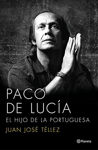 Book Paco de Lucía. El hijo de la portuguesa: El hijo de la