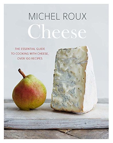 Book Cheese. The essential guide to cooking with cheese