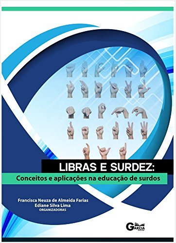 Libras e Surdez: conceitos e aplicações na educação de surdos
