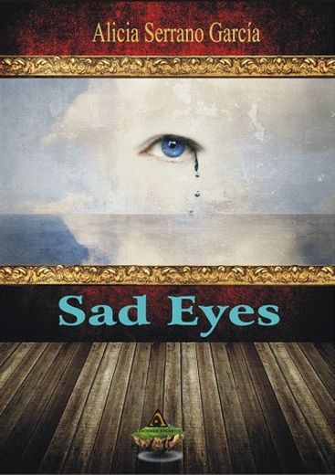 Sad eyes - Alicia Serrano