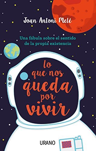 Lo que nos queda por vivir: Una fábula sobre el sentido de