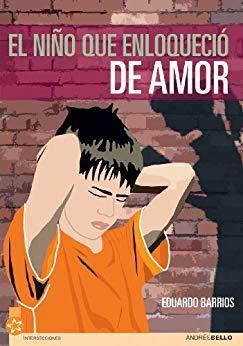 Libro El niño que enloqueció de amor