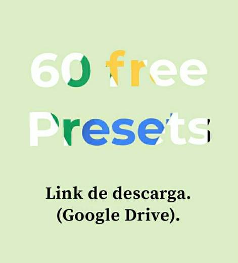 60 FREE PRESETS. (Link de descarga google drive).