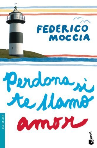 Libro Perdona Si Te Llamo Amor by Federico Moccia(2011-12-07)