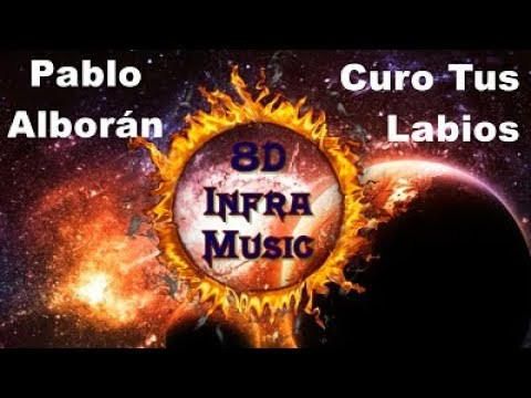 Curo tus labios-Pablo Alborán 8D