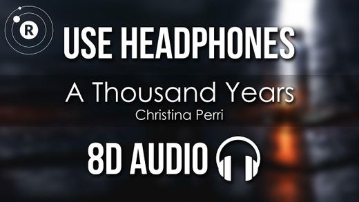 A thousand years-Christina Perri 8D