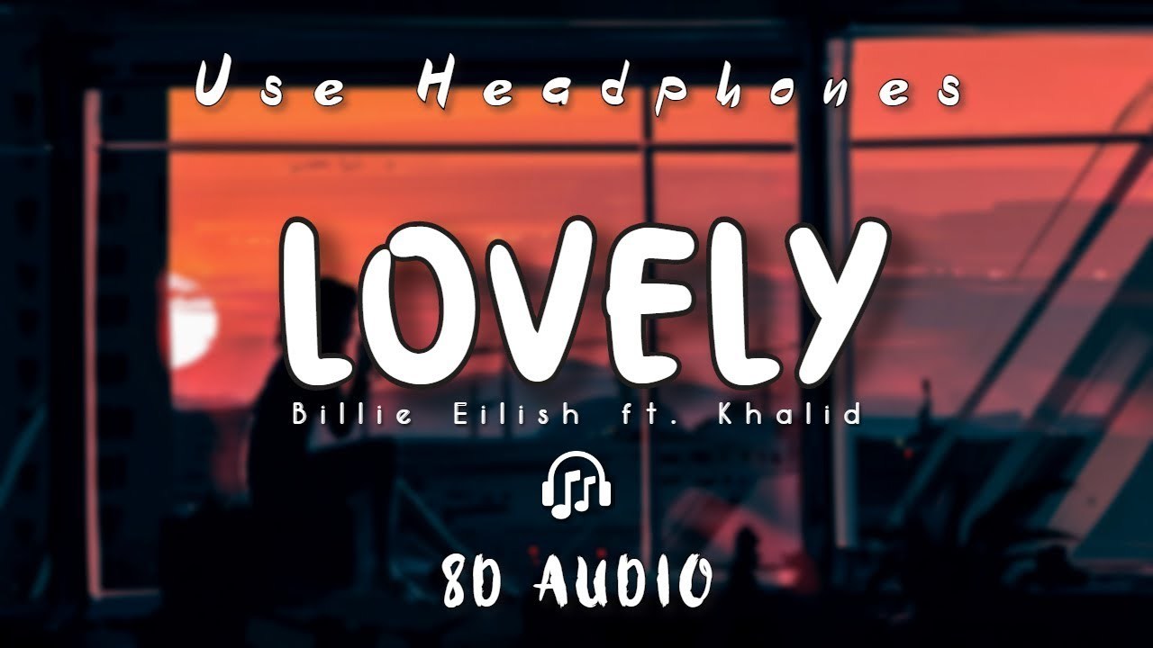 Music Lovely-Billie Eilish y Khalid 8D