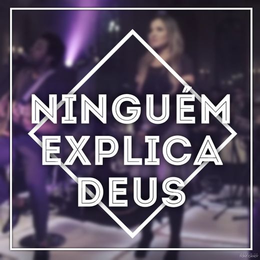 Ninguém Explica Deus (feat. Gabriela Rocha) - Ao Vivo