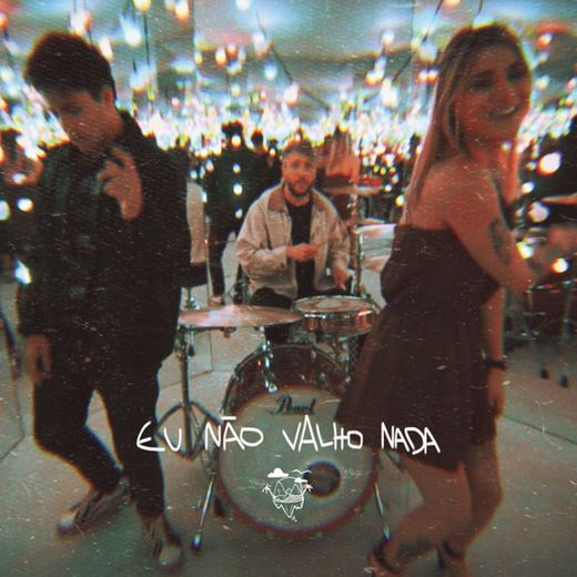 Eu Não Valho Nada - feat. Cynthia Luz