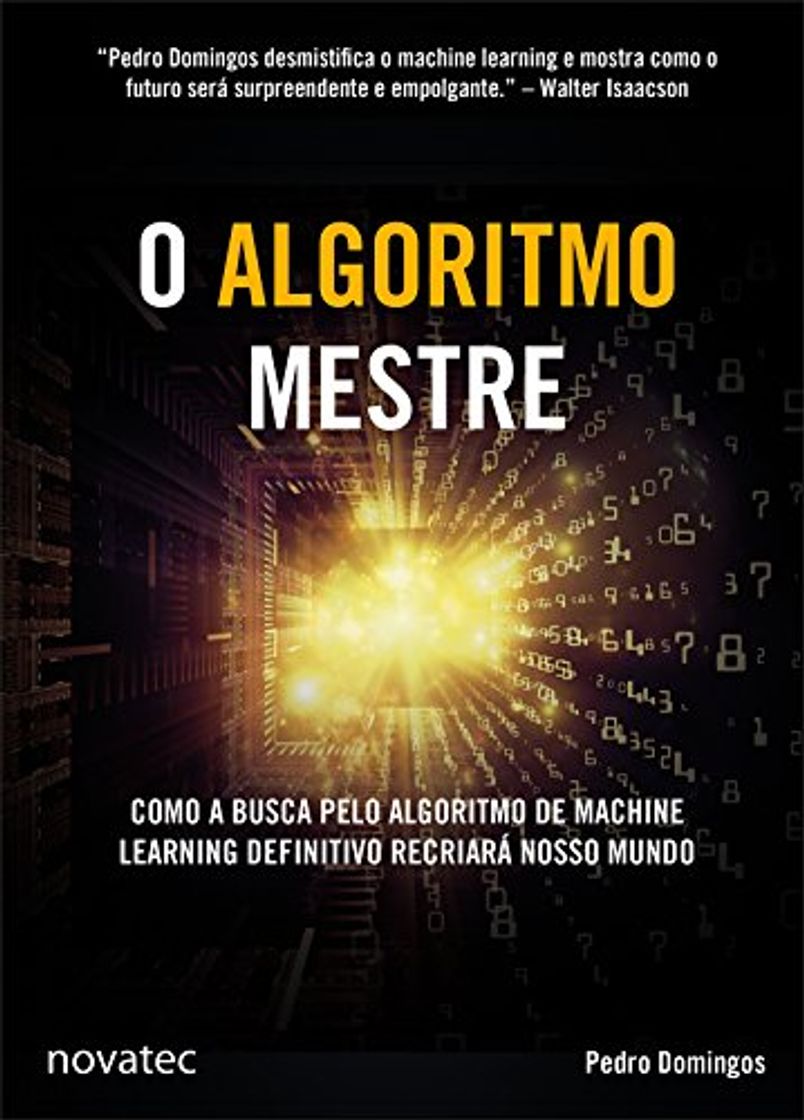 O Algoritmo Mestre: Como a busca pelo algoritmo de machine learning definitivo