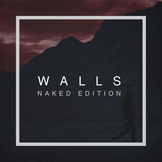 Walls - Naked Edition