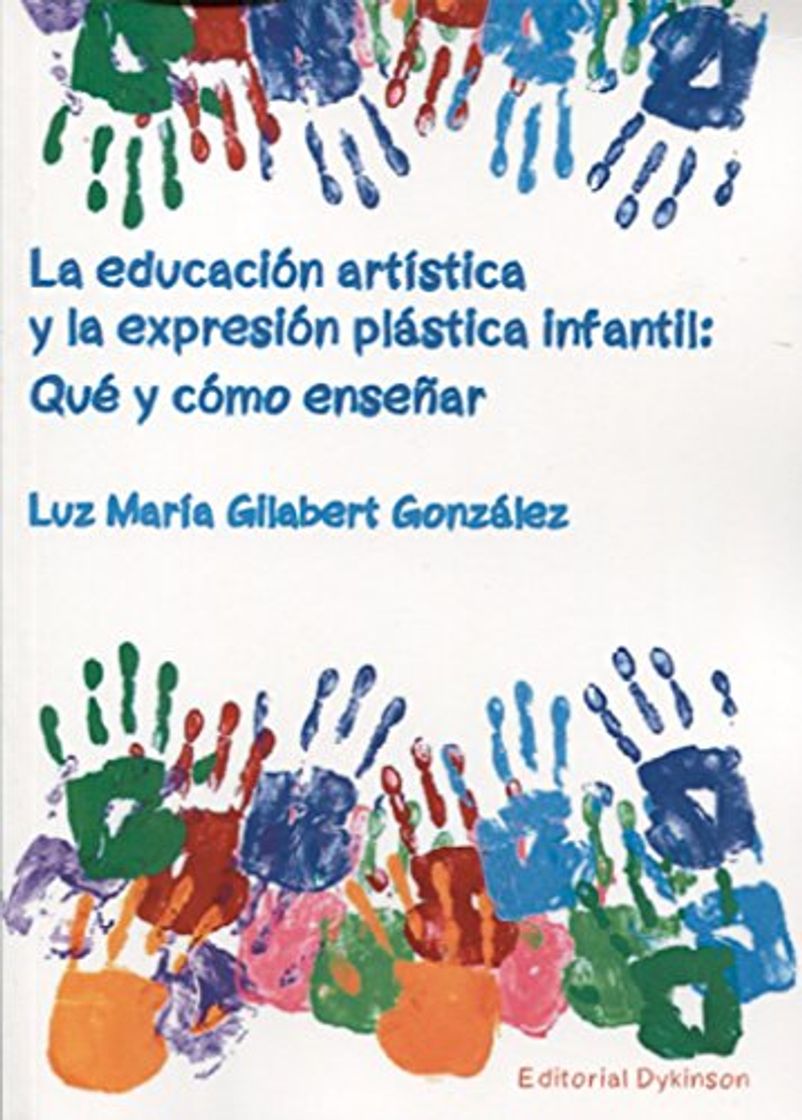 Libro La Educación Artística y la Expresión Plástica Infantil