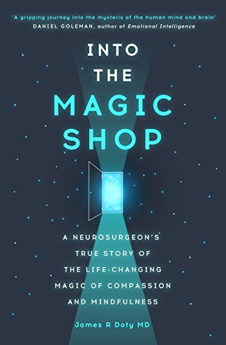 Book Into the Magic Shop: A neurosurgeon's true story of the life-changing magic