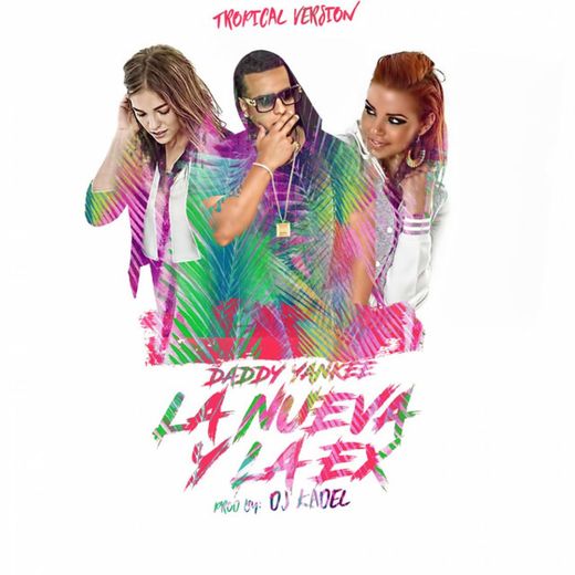La Nueva y La Ex - Tropical Remix