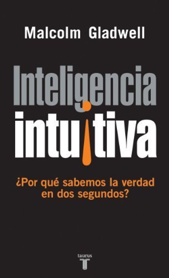 Libro Inteligencia intuitiva: ¿por qué sabemos la verdad en dos segundos? by MALCOLM