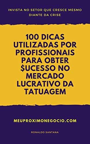 100 DICAS UTILIZADAS POR PROFISSIONAIS PARA OBTER SUCESSO NO MERCADO LUCRATIVO DA