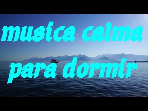 musica calma para dormir #musicasuave,#musicatranquila,relaxar ...