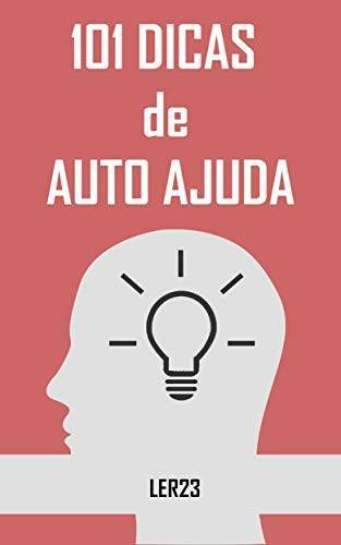 101 Dicas de Auto Ajuda: E-book 101 Dicas de Auto Ajuda eBoo