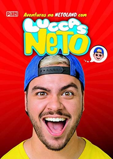 As Aventuras Na Netoland Com Luccas Neto