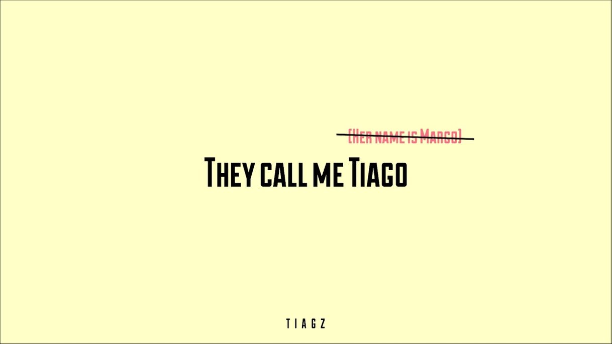 Music THEY CALL ME  TIAGO