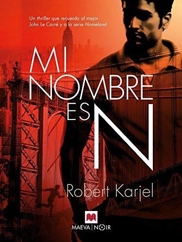 Mi nombre es N: Un thriller que recuerda al mejor John Le