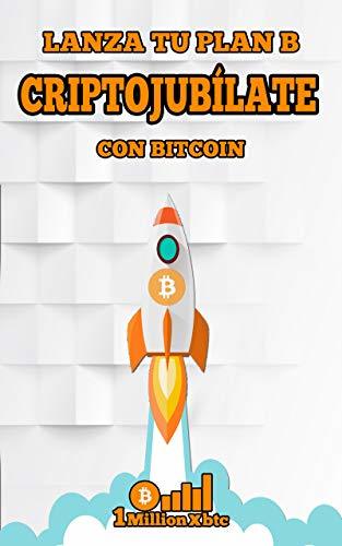 Book CRIPTOJUBÍLATE: Lanza tu plan B con Bitcoin