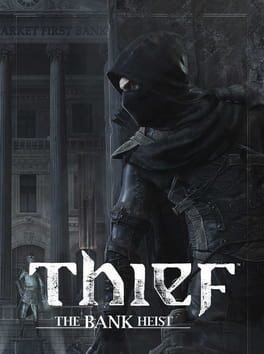 Videojuegos Thief: The Bank Heist