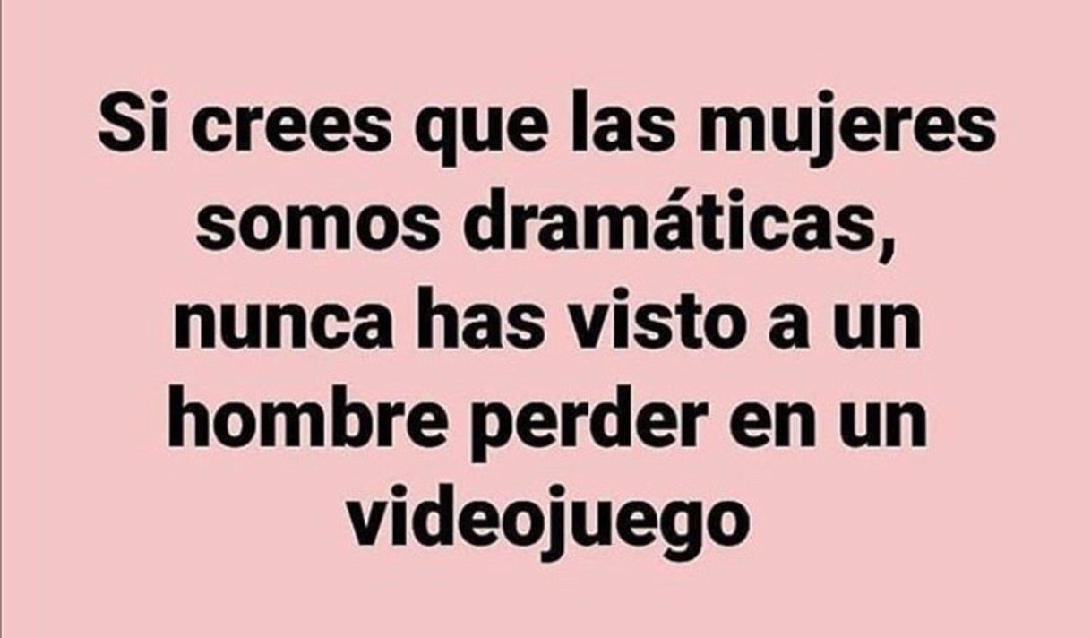 Social Si crees que las mujeres somos dramáticas..