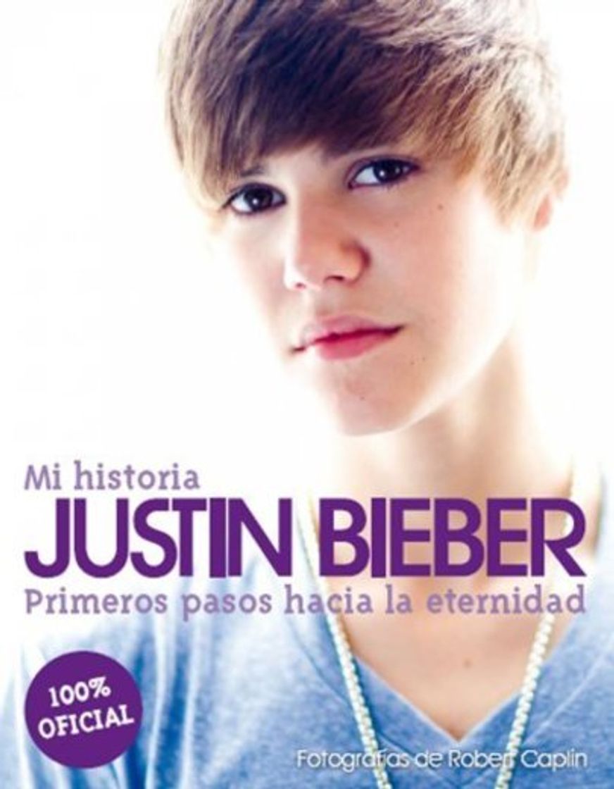 Libro Justin Bieber: mi historia: Primeros pasos hacia la eternidad