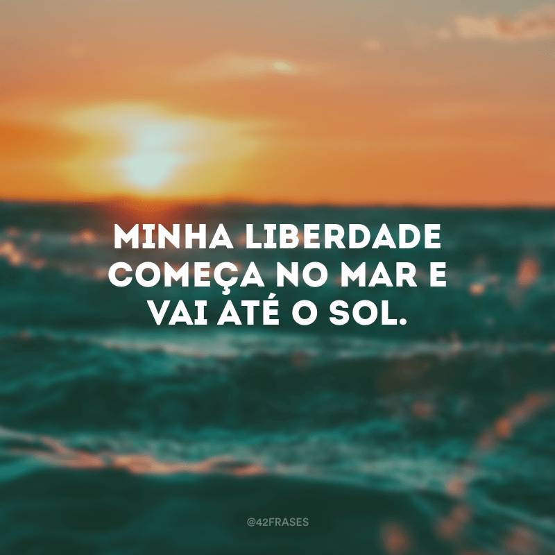 Moda Minha liberdade começa no mar e vai até o sol 🌞