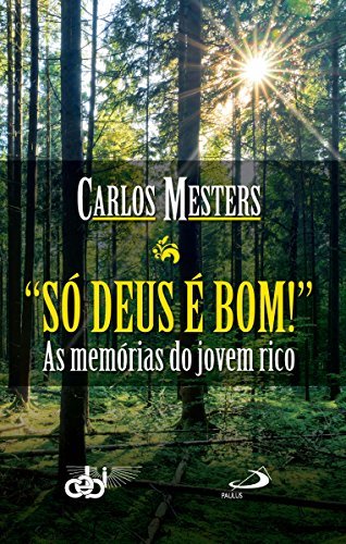 Book Só Deus é bom!: As memórias de um jovem rico