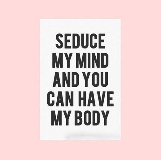 Seduce my mind 🧠 