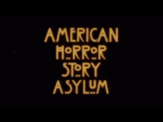 American Horror Story : Season 2 - Opening Credits