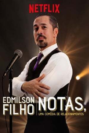 Película Edmilson Filho: Notas, Uma Comédia de Relacionamentos