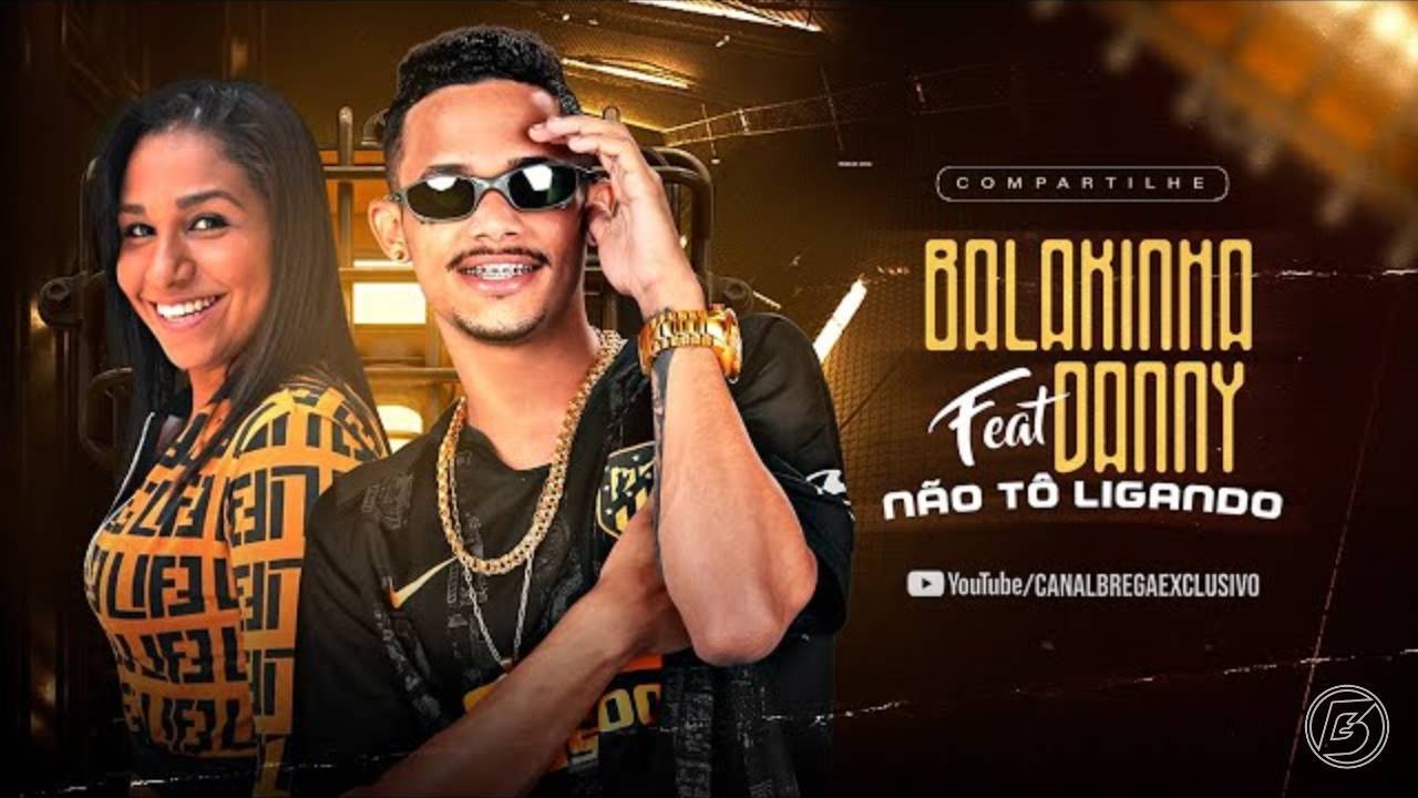 Music MC BALAKINHA Feat. MC DANNY - EU NÃO TÔ LIGANDO - YouTube