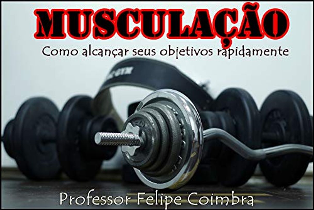 Product MUSCULAÇÃO: COMO ALCANÇAR SEUS OBJETIVOS RAPIDAMENTE