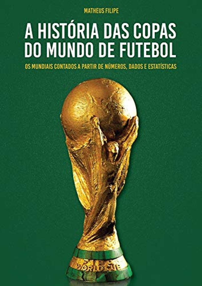 Libro A História das Copas do Mundo de Futebol: Os Mundiais Contados A